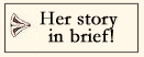 Her story in brief!