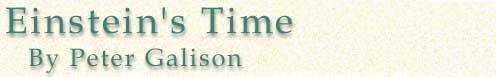 Einstein's Time  - -  Peter Galison